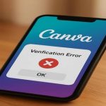 Canva помилка верифікації — швидке рішення